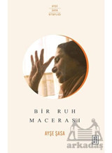 Bir Ruh Macerası - Ayşe Şasa - Ketebe