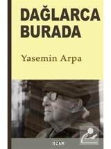 Dağlarca Burada - Yasemin Arpa - Ozan Yayıncılık