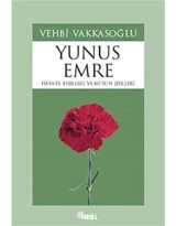Yunus Emre - Gönüller Sultanı - Vehbi Vakkasoğlu - Nesil Yayınları