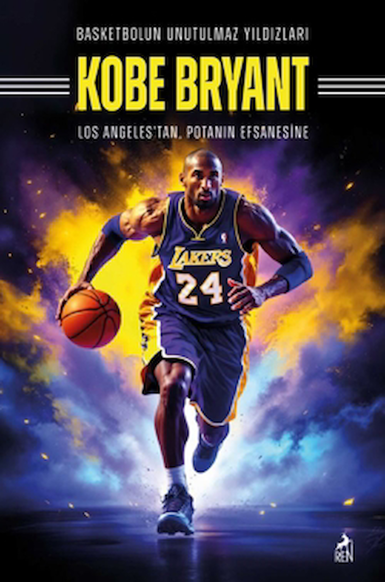 Basketbolun Unutulmaz Yıldızları Kobe Bryant / Mertcan Ermiş / Ren Kitap / 9786256079830