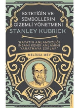 Stanley Kubrick - Estetiğin ve Sembollerin Gizemli Yönetmeni - Melissa Mey - Destek Yayınları