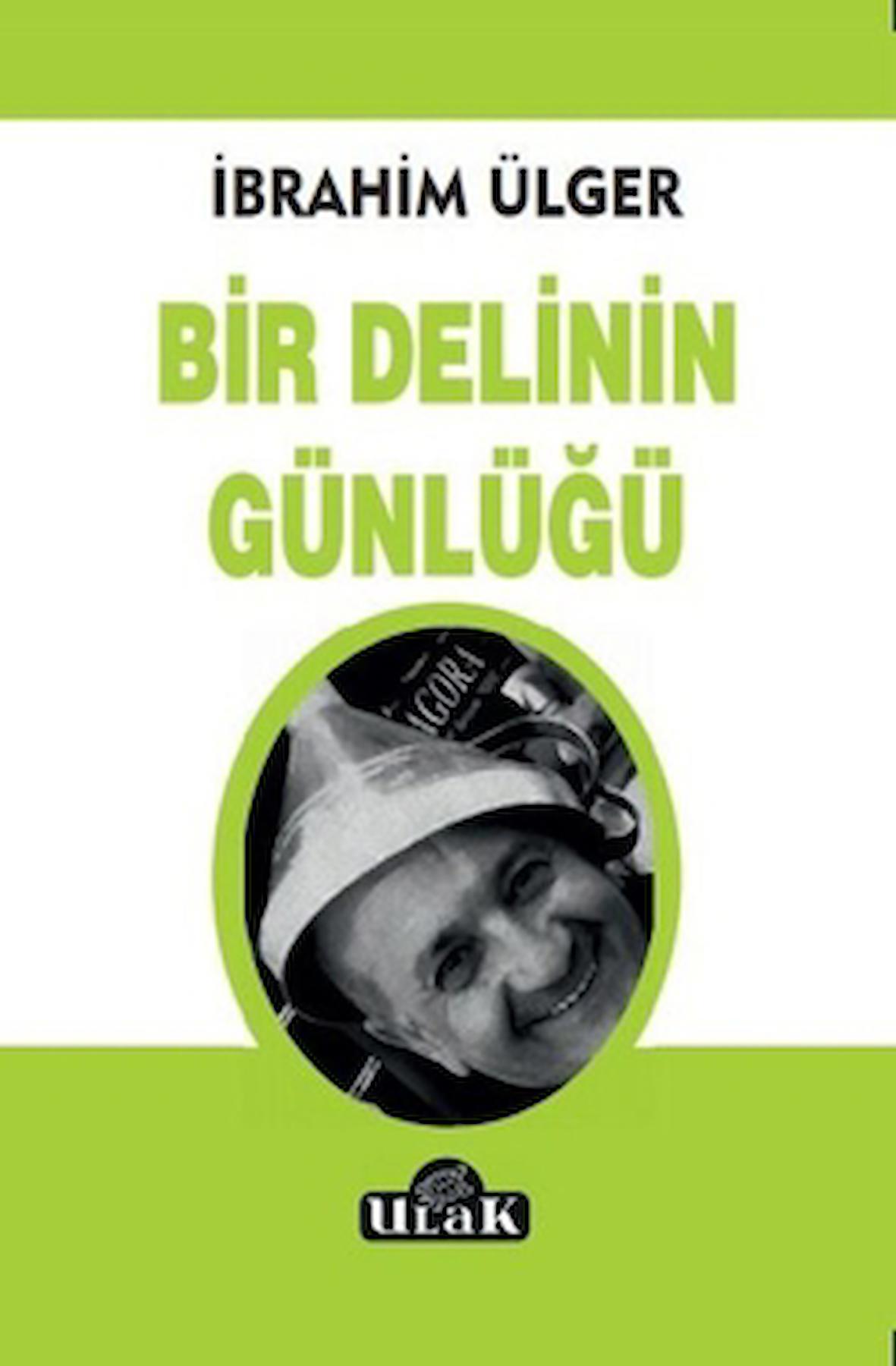 Bir Delinin Günlüğü / İbrahim Ülger / Ulak Yayıncılık / 9786058114050