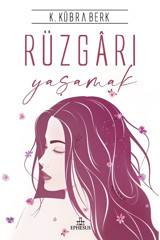 Ephesus Yayınları Rüzgarı Yaşamak - Karton Kapak -k.kübra Berk