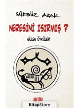 Neresini Isırmış? - Gürbüz Azak - Akıl Fikir Yayınları