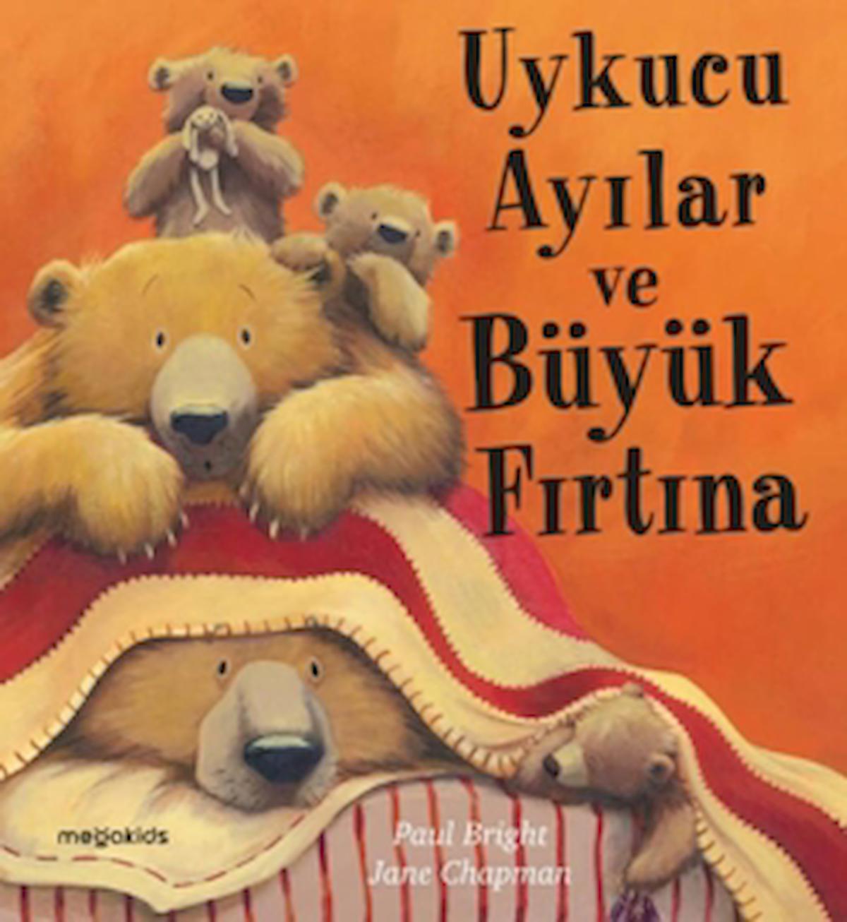 Uykucu Ayılar ve Büyük Fırtına / Paul Bright / Megakids Yayıncılık / 9786057262523