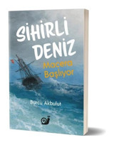 Sihirli Deniz - Macera Başlıyor - Burcu Akbulut - Sakin Kitap