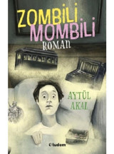 Zombili Mombili Roman / Aytül Akal / / Tudem Yayınları