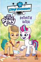 Doğan Çocuk İlk Çizgi Romanım My Little Pony-Dedektif Hitch / Megan Roth / Doğan Çocuk / 9786253941642