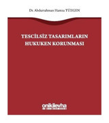 Tescilsiz Tasarımların Hukuken Korunması - Abdurrahman Hamza Tüzgen - On İki Levha Yayıncılık