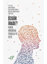Özgür İrade? Hukuk - Nörobilim - Psikoloji ve Ötesi- Zoe Kitap