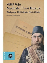 Medhal-i İlm-i Hukuk - Türkçenin İlk Hukuka Giriş Kitabı - Furkan Şahan - VakıfBank Kültür Yayınları