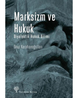 Marksizm ve Hukuk-Diyalektik Hukuk Bilimi - Onur Karahanoğulları - Yordam Kitap
