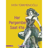 Her Perşembe Saat 4'te - Fatih Türkmenoğlu - İnkılap Kitabevi
