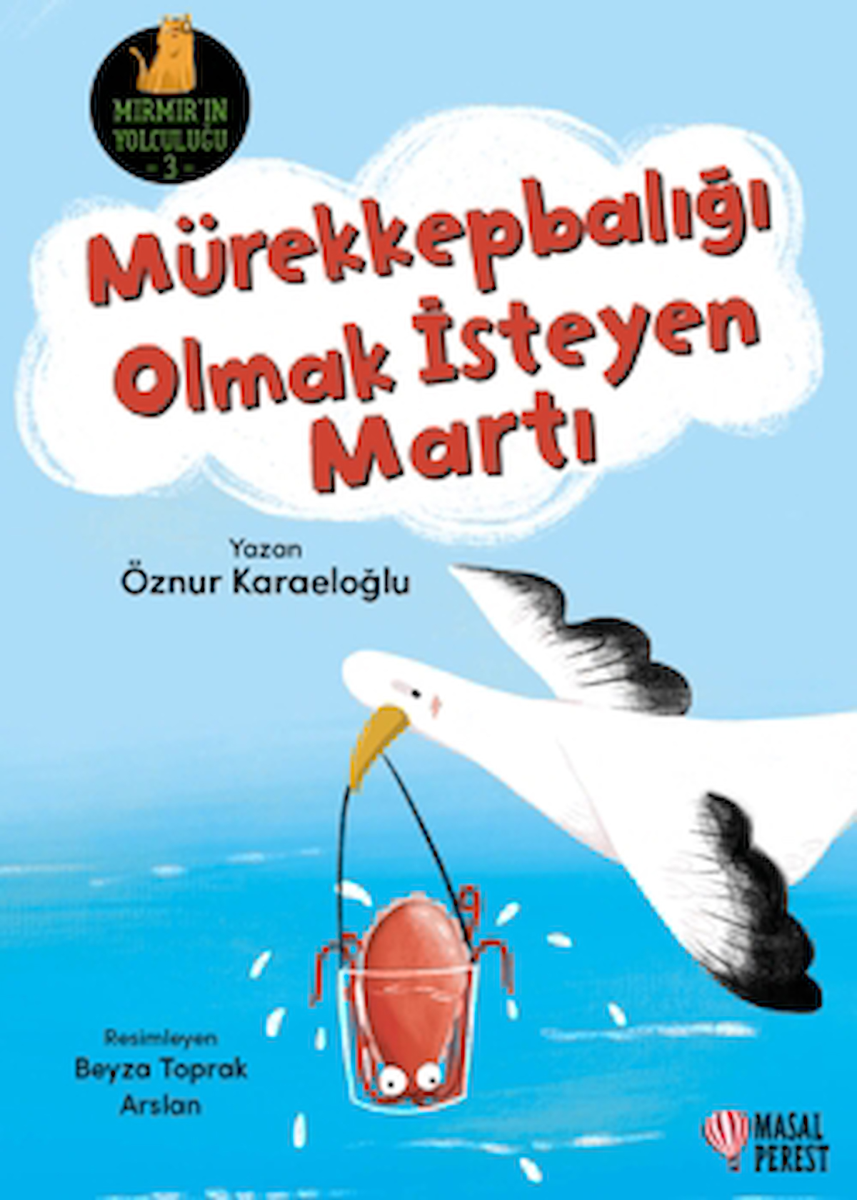 Mürekkepbalığı Olmak İsteyen Martı / Öznur Karaeloğlu / Masalperest / 9786256322288