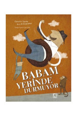 Uçanbalık Yayıncılık Babam Yerinde Durmuyor Yazar: Coralie Saudo