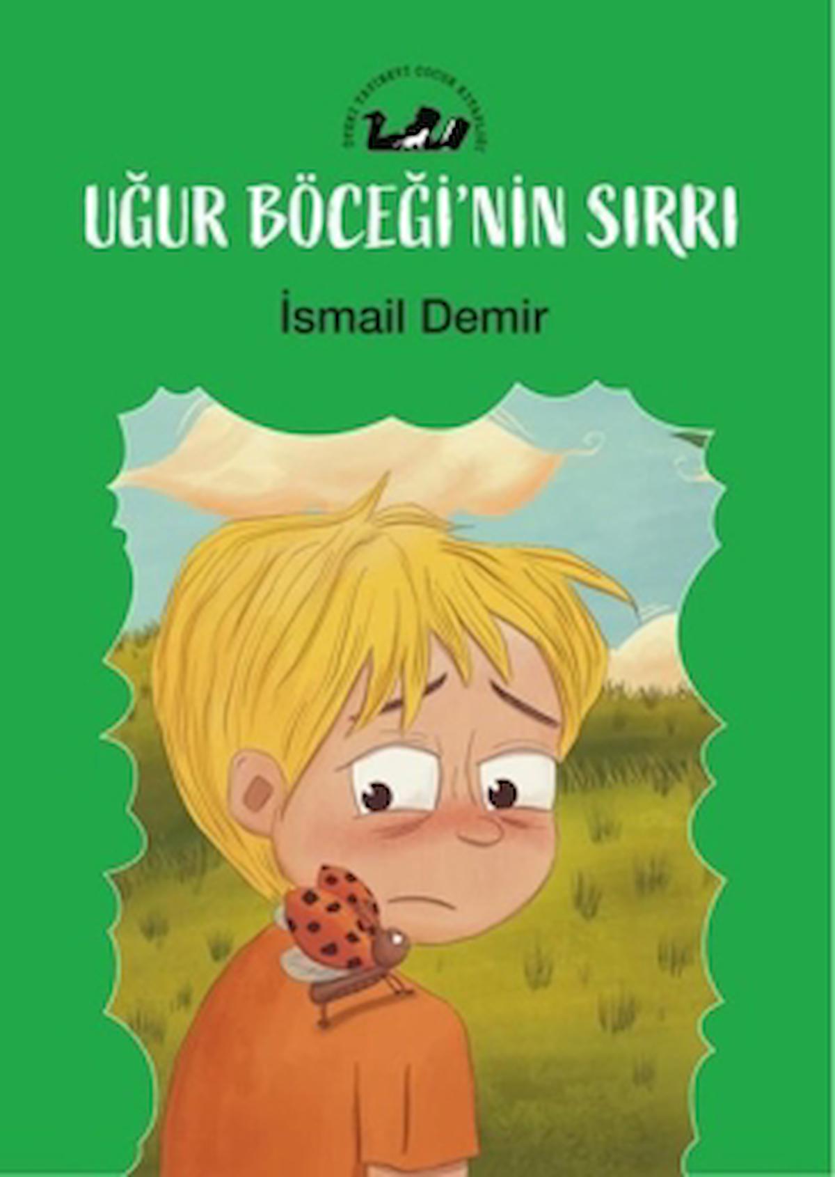 Uğur Böceğinin Sırrı / İsmail Demir / Öteki Yayınevi / 9789755844282