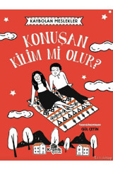 Kronik Kitap Gül Çetin - Kaybolan Meslekler: Konuşan Kilim mi Olur? ( ÜCRETSİZ KARGO )