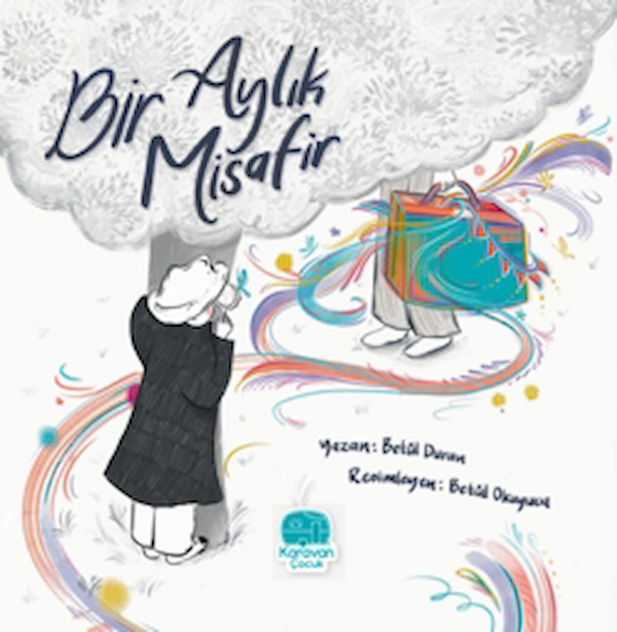 Bir Aylık Misafir / Betül Duran / Karavan Çocuk Yayınları / 9786258268676