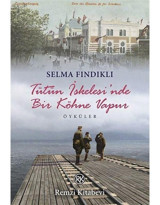 Tütün İskelesi'nde Bir Köhne Vapur - Selma Fındıklı - Remzi Kitabevi