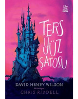 Ters Yüz Şatosu - David Henry Wilson - İthaki Çocuk