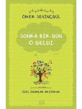 Sonra Bir Gün O Geldi-Özel İnsanlar Arıyorum - Ömer Sevinçgül - Carpediem Kitap