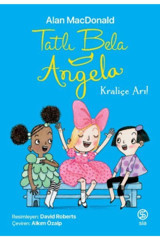 Sia Kitap Tatlı Bela Angela - Kraliçe Arı -Son Baskı -2022 Basım-Alan MacDonald
