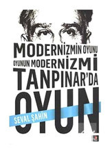Modernizmin Oyunu Oyunun Modernizmi Tanpınar'da Oyun - Seval Şahin - Kapı Yayınları