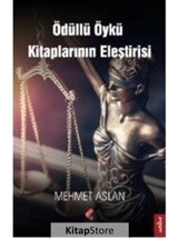 Ödüllü Öykü Kitaplarının Eleştirisi - Mehmet Aslan - Klaros Yayınları