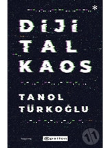 Dijital Kaos - Tanol Türkoğlu - Epsilon Yayınevi