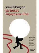 Siz Rahat Yaşayasınız Diye - Yusuf Atılgan - Can Yayınları