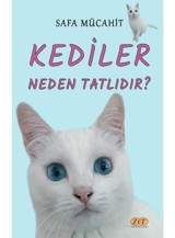 Kediler Neden Tatlıdır? - Safa Mücahit - Zet Yayınları