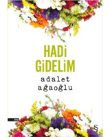 Hadi Gidelim - Adalet Ağaoğlu - Everest Yayınları