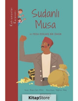Sudanlı Musa ve Feda Edilmiş Bir Ömür - Kahramanlar Karavanı - Büşra Şen Altun - Ketebe