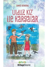 Uldız Kız ile Kargalar - Samed Behrengi - Fark Yayınları
