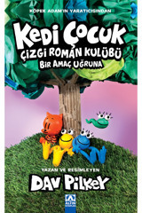 Altın Kitaplar Kedi Çocuk Çizgi Roman Kulubü 3 - Bir Amaç Uğruna | Dav Pilkey |