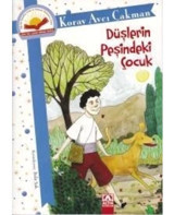 Düşlerin Peşindeki Çocuk - Koray Avcı Çakman - Altın Kitaplar