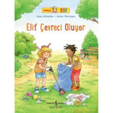 Elif Çevreci Oluyor - Arkadaşım Elif - Liane Schneider - İş Bankası Kültür Yayınları