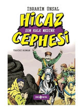 Hicaz Cephesi Son Kale Medine-Cepheden Cepheye-5 - İbrahim Ünsal - Genç Hayat