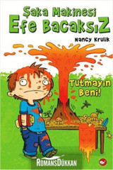 Beyaz Balina Yayınları Şaka Makinesi Efe Bacaksız 2. Kitap : Tutmayın Beni Nancy Krulik