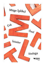 Çok Özel İsimler Sözlüğü - Müge İplikçi - Can Yayınları