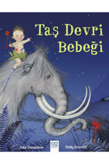 1001 Çiçek Kitaplar Taş Devri Bebeği Julia Donaldson - Julia Donaldson