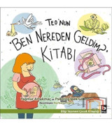 Bilgi Yayınevi Teo’nun “ben Nereden Geldim” Kitabı /yağmur Artukmaç & Ipek Gökozan / Çocuk