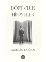 Dört 4'lük Hikayeler - Muhsin Doğan - Elpis Yayınları