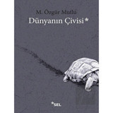 Dünyanın Çivisi - M. Özgür Mutlu - Sel Yayıncılık
