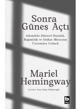 Sonra Güneş Açtı - Mariel Hemingway - Bilgi Yayınevi