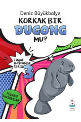 Luna Yayınları Tuhaf Hayvanlar Serisi 3 - Korkak Bir Dugong Mu?