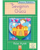 Başucu Öyküleri / Sevginin Gücü - Özlem Aytek - Altın Kitaplar