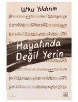 Hayatında Değil Yerin - Utku Yıldırım - İthaki Yayınları