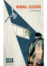 İkbal Çiçeği - Asuman Demir - Ötüken Neşriyat