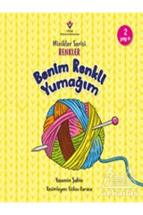 Tübitak Yayınları Benim Renkli Yumağım - Minikler Serisi Renkler Yasemin Şahin Tübitak Yayınları